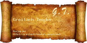 Greilach Teodor névjegykártya